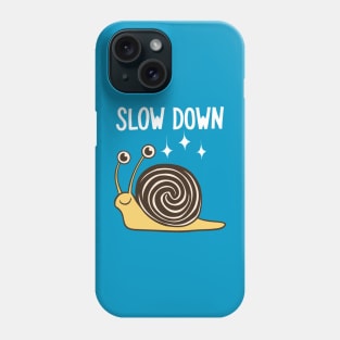 Slow Down Funny Lazy Slow Snail Phone Case