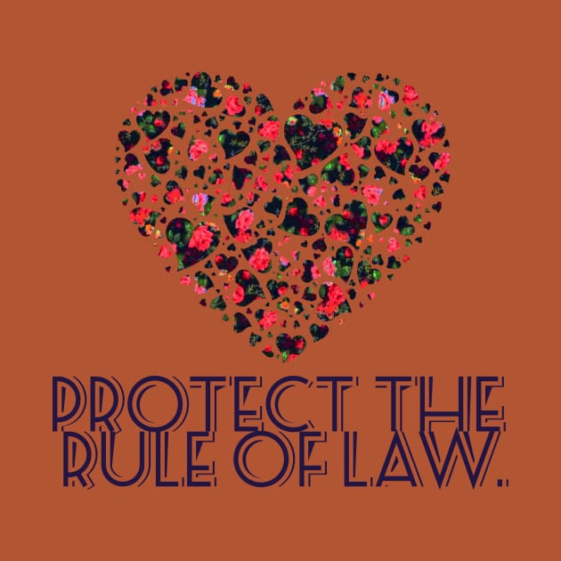 Protect the Rule of Law. by ericamhf86