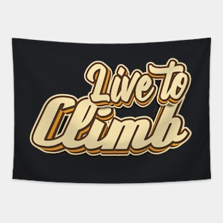 Live to climb typography Tapestry