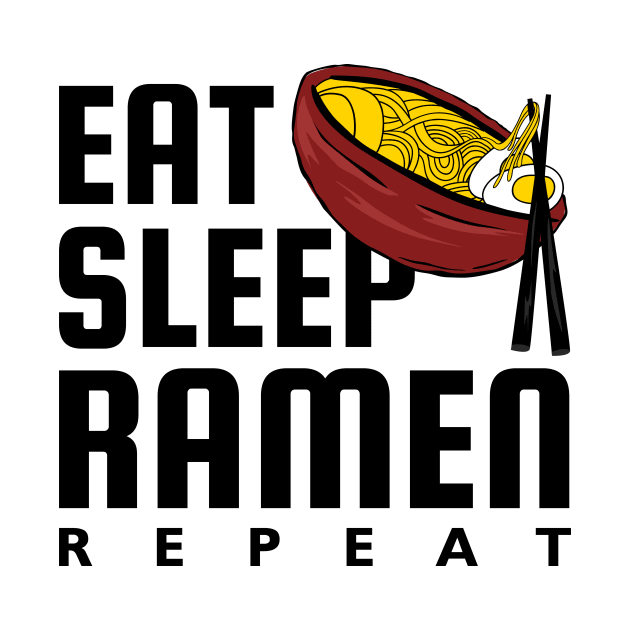 Eat Sleep Ramen Repeat by Rebel Merch