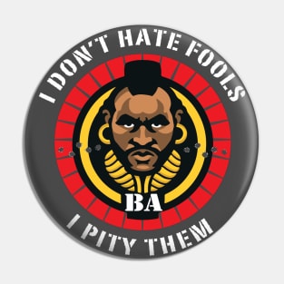 I Don't Hate Fools, I Pity Them Pin