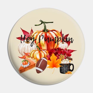 Hey Pumpkin - Fall Vibes - Pumpkin Pie - Football - Fall Leaves - Pumpkin Spice Pin