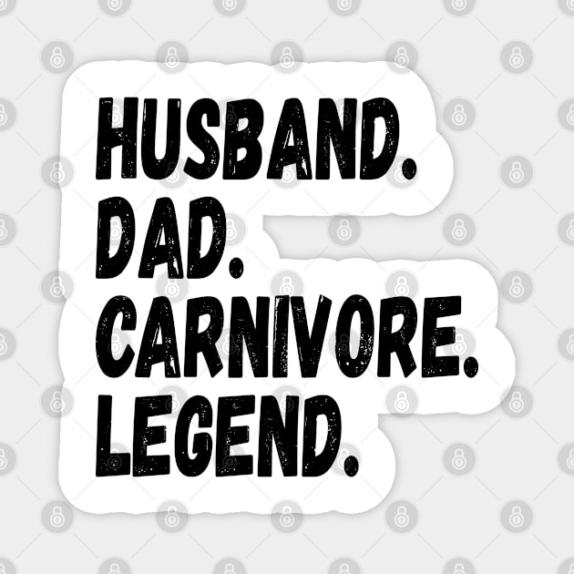 HUSBAND DAD CARNIVORE LEGEND FUNNY MEAT LOVING FATHER GRUNGE Magnet by CarnivoreMerch