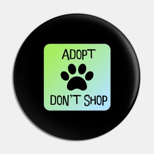 Adopt Don't Shop Pin