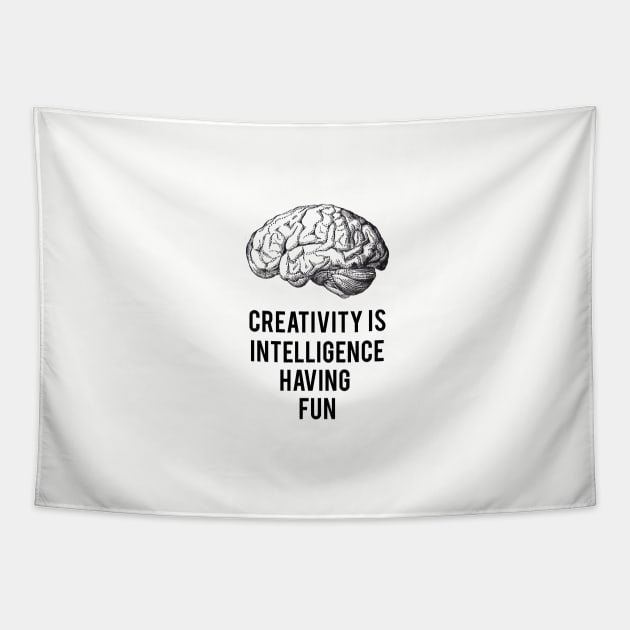 creativity is intelligence having fun Tapestry by beakraus