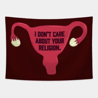 I Don’t Care About Your Religion | Pro Choice | Abortion Rights Tapestry