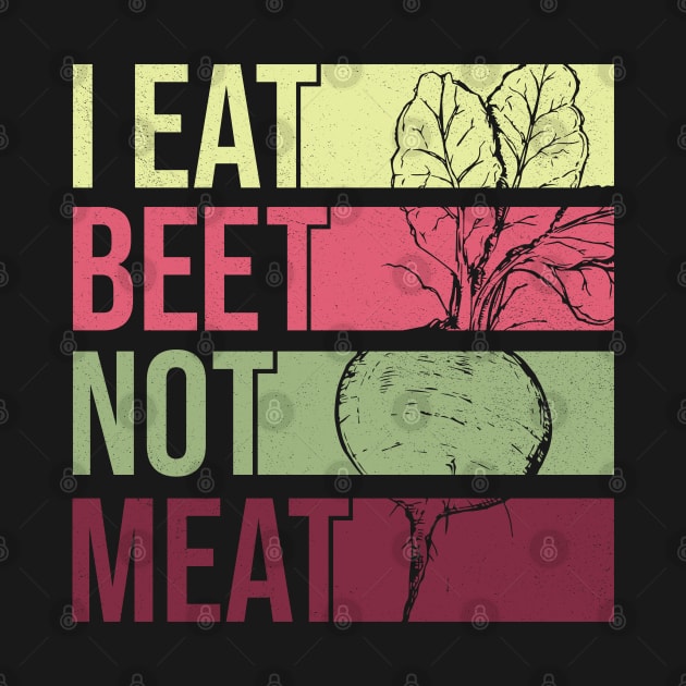 I Eat Beet Not Meat - Veganuary by Krishnansh W.