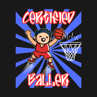 Certified Baller cute cartoon basketball player T-Shirt