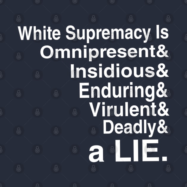 White Supremacy Is Omnipresent - White - Back by SubversiveWare