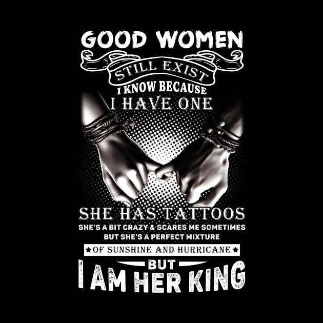 Good Women Still Exist I Know Because I Have One She Has Tattoos by Che Tam CHIPS