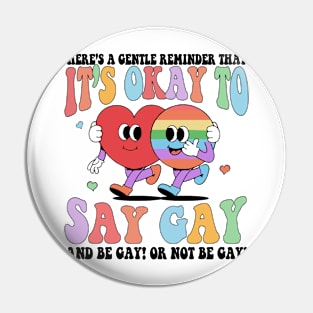 It’s Ok To Say Gay, LGBTQ, Gay Rights, Equality, Pride Month Pin