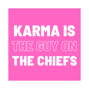 Karma is the guy on the Chiefs! T-Shirt