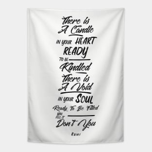 Candle in your heart, void in your soul - Rumi Quote Typography Tapestry