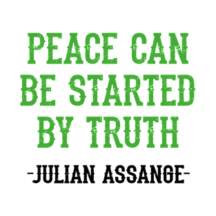 If wars can be started by lies, peace can be started by truth, quote. Free, save, don't extradite Assange. Justice for Assange. I stand with Assange. Hands off Julian. T-Shirt