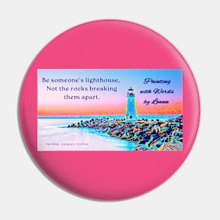 Be someone's lighthouse Pin