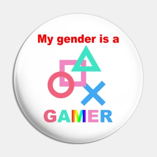 My gender is a gamer Pin