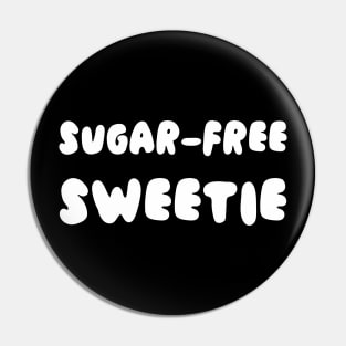 Sugar-Free Sweetie Pin