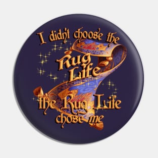 Rug Life Pin