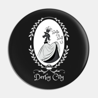 Derby City Collection: Belle of the Ball 2 (Black) Pin