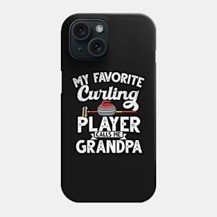 Curling grandpa My favorite curling player calls me grandpa curling Phone Case