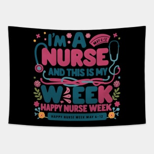 I Am A Nurse This Is My Week HapNurse Week May 6-12 Tapestry