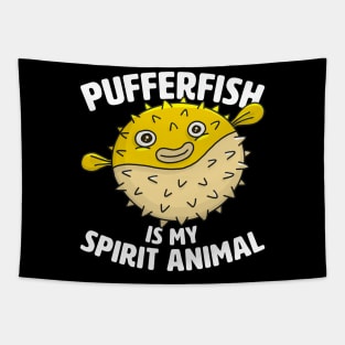 Pufferfish Is My Spirit Animal Tapestry