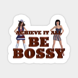 Achieve it All, Be Bossy Magnet