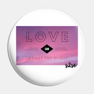 Love can change the World Pin