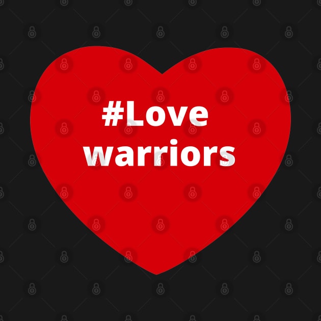 Love warriors - Hashtag Heart by support4love