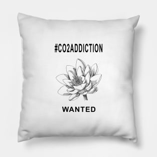 CO2 Addiction, My Plants are Addicted Pillow