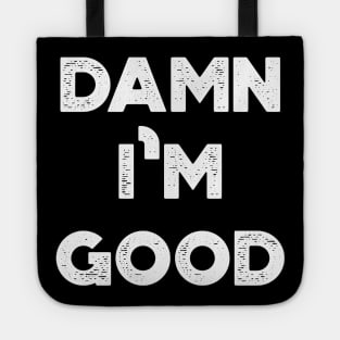 Damn I'm Good Funny Vintage Retro (White) Tote