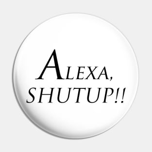 Alexa, shutup! Pin