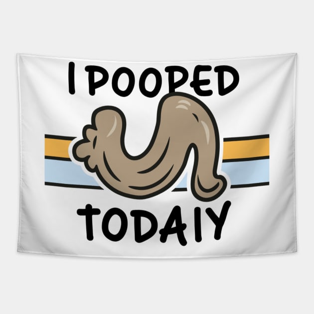 I POOPED TODAY Tapestry by AlephArt