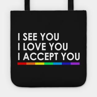 I see you I love you I accept you Tote