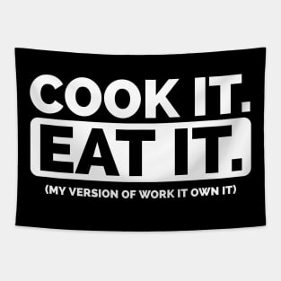 Work it own it parody Cook it Eat it Tapestry