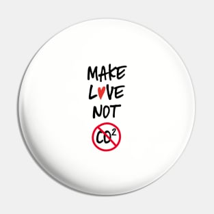 Make love not co2 quote Pin