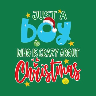 Just A Boy who is crazy about Christmas T-Shirt