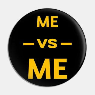 Me vs me Pin