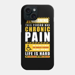 WARNING THIS PERSON HAS CHRONIC PAIN Phone Case