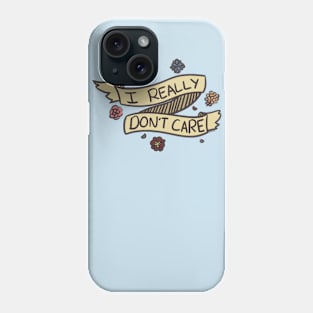 Don't Care Phone Case