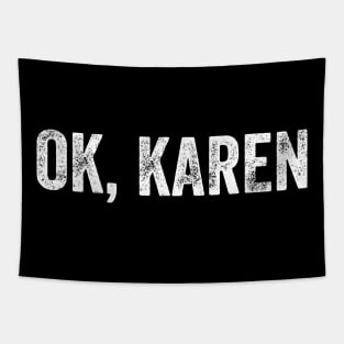 OK, Karen. Tapestry