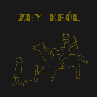 Zly Krol T-Shirt