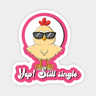 Yep Still single valentine day design Magnet