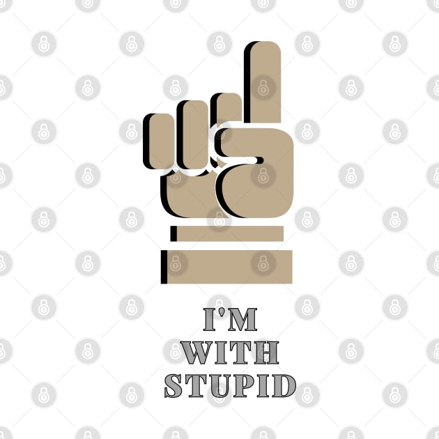 I'm with stupid by baseCompass