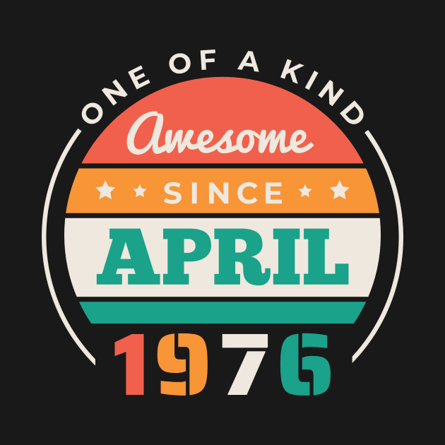 Retro Awesome Since April 1976 Birthday Vintage Bday 1976 by Now Boarding