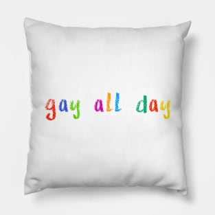 gay all day Pillow