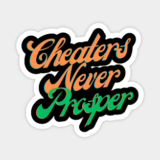 Cheaters Never Prosper - Orange Magnet