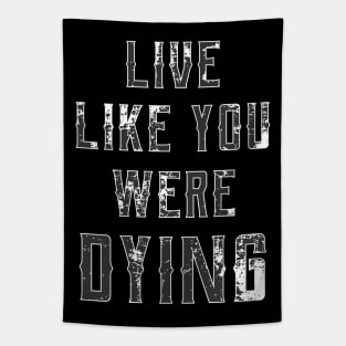 Live like you were dying // Country Music Tapestry