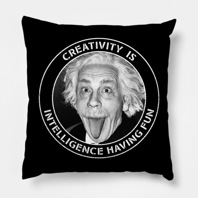 Albert Einstein - Creativity is Intelligence Having Fun Pillow by Barn Shirt USA