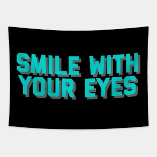 Smile With Your Eyes, Happy Face, Smile Mask, Smile More Tapestry